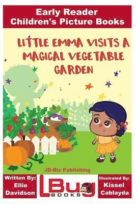 Ellie Davidson - Little Emma Visits a Magical Vegetable Garden - Early Reader - Children's Picture Books, Häftad. Tillgänglighet: Lägg i varukorg