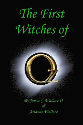 Amanda D. Wallace, II Wallace, James C. - The First Witches of Oz, Häftad. Tillgänglighet: Lägg i varukorg