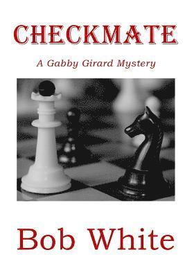 Bob White - Checkmate: A Gabby Girard Mystery, Häftad. Tillgänglighet: Lägg i varukorg