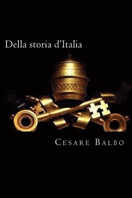 Cesare Balbo - Della storia d'Italia (Italian Edition), Häftad. Tillgänglighet: Lägg i varukorg