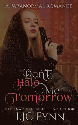 Lj C. Fynn, Samantha Talarico - Don't Hate Me Tomorrow, Häftad. Tillgänglighet: Lägg i varukorg