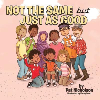 Pat Nicholson - Not the Same but Just as Good, Häftad. Tillgänglighet: Lägg i varukorg