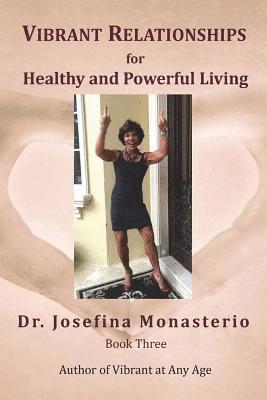 Josefina Monasterio, Richard Rosen - Vibrant Relationships for Healthy and Powerful Living, Häftad. Tillgänglighet: Lägg i varukorg
