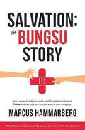 Salvation: The Bungsu Story: How Lean and Kanban Saved a Small Hospital in Indonesia. Twice. and Can Help You Reshape Work in You