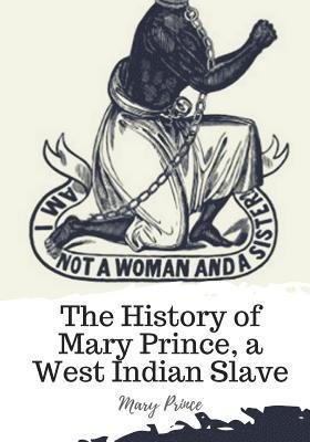 Mary Prince - The History of Mary Prince, a West Indian Slave, Häftad