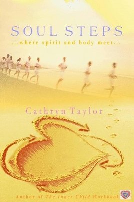 Cathryn L. Taylor - Soul Steps: ... Connect with Spirit! Befriend Saboteurs! Attain goals!, Häftad. Tillgänglighet: Lägg i varukorg