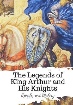 Malory, Knowles - The Legends of King Arthur and His Knights, Häftad