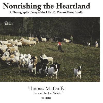 Tom Duffy - Nourishing the Heartland: A Photographic Essay of the Lives of a Pasture Farming Family, Häftad. Tillgänglighet: Lägg i varukorg