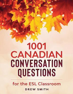 Drew Smith - 1001 Canadian Conversation Questions for the ESL Classroom, Häftad. Tillgänglighet: Lägg i varukorg