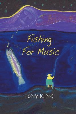 Tony King - Fishing For Music: Crazy and humorous short stories caught by using music as bait. Diversional therapy for people needing a laugh and dis, Häftad. Tillgänglighet: Lägg i varukorg
