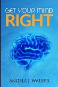 Get Your Mind Right!
