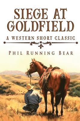 Phil Running Bear - Siege At Goldfield, Häftad. Tillgänglighet: Lägg i varukorg