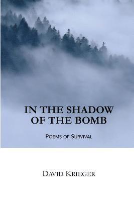 David Krieger - In the Shadow of the Bomb: Poems of Survival, Häftad. Tillgänglighet: Lägg i varukorg