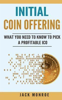 Jack Monroe - Initial Coin Offering: What You Need to Know to Pick a Profitable ICO, Häftad. Tillgänglighet: Lägg i varukorg