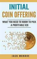 Initial Coin Offering: What You Need to Know to Pick a Profitable ICO