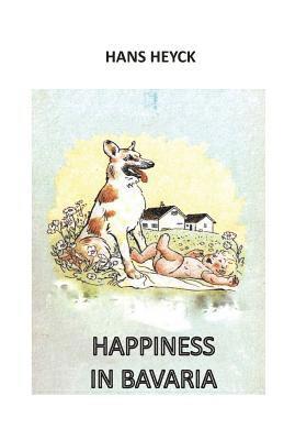 Hans Heyck, Hartmut Heyck - Happiness in Bavaria, Häftad. Tillgänglighet: Lägg i varukorg
