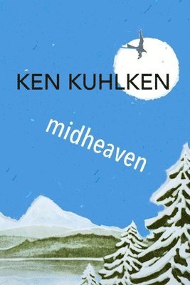 Ken Kuhlken - Midheaven, Häftad. Tillgänglighet: Lägg i varukorg