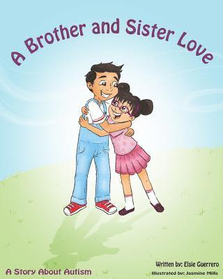 Elsie Guerrero - A Brother Sister Love: A Story About Autism, Häftad