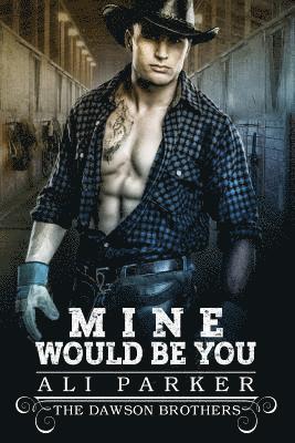 Mine Would Be You