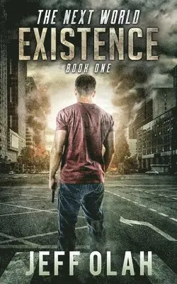 Jeff Olah - The Next World - EXISTENCE - Book 1 (A Post-Apocalyptic Thriller), Häftad. Tillgänglighet: Lägg i varukorg