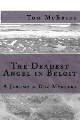 Tom McBride - The Deadest Angel in Beloit: A Jeremy & Dez Mystery, Häftad. Tillgänglighet: Lägg i varukorg