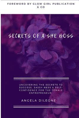 Stephanie Ward, Rebecca Daley - Secrets of a She Boss: Uncovering the Secrets to Success, Sassy-Ness & Self Confidence for the Female Entrepreneur, Häftad. Tillgänglighet: Lägg i varukorg