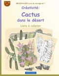 BROCKHAUSEN Livre de coloriage vol. 1 - Crativit: Cactus dans le dsert