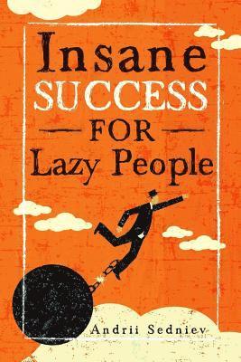 Andrii Sedniev - Insane Success for Lazy People, Häftad. Tillgänglighet: Lägg i varukorg