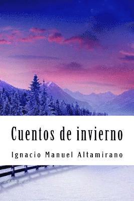 Ignacio Manuel Altamirano - Cuentos de invierno, Häftad. Tillgänglighet: Lägg i varukorg