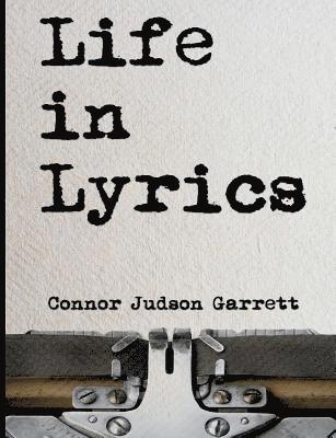 Connor Judson Garrett - Life In Lyrics, Häftad. Tillgänglighet: Lägg i varukorg