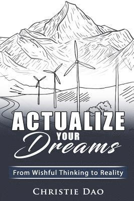 Crystal Watanabe - Actualize Your Dreams: From Wishful Thinking to Reality, Häftad. Tillgänglighet: Lägg i varukorg