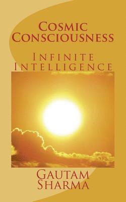 Gautam Sharma - Cosmic Consciousness: Infinite Intelligence, Häftad. Tillgänglighet: Lägg i varukorg