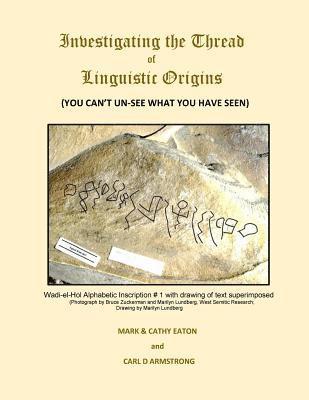 Cathy Eaton, Carl D. Armstrong - Investigating the Thread of Linguistic Origins: (You Can't Un-See What You Have Seen), Häftad. Tillgänglighet: Lägg i varukorg