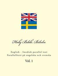 Holy Bible. Bibeln: English - Swedish Parallel Text. Parallelltext På Engelska Och Svenska