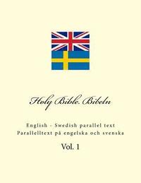 Holy Bible. Bibeln: English - Swedish Parallel Text. Parallelltext P Engelska Och Svenska