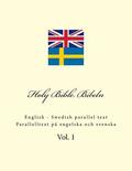 Holy Bible. Bibeln: English - Swedish Parallel Text. Parallelltext På Engelska Och Svenska