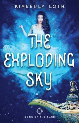 Kimberly Loth - The Exploding Sky, Häftad. Tillgänglighet: Lägg i varukorg