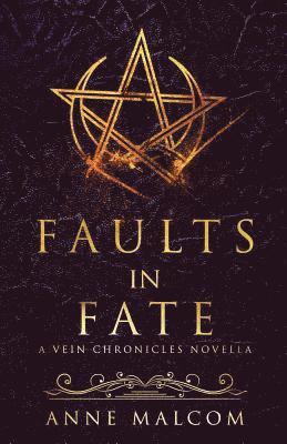 Anne Malcom - Faults in Fate: A Vein Chronicles Novella, Häftad