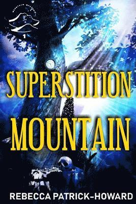 Rebecca Patrick-Howard - Superstition Mountain, Häftad. Tillgänglighet: Lägg i varukorg