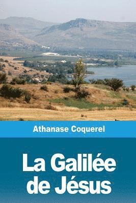 Athanase Coquerel - La Galilée de Jésus, Häftad. Tillgänglighet: Lägg i varukorg