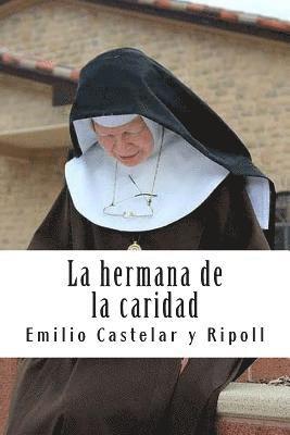 Emilio Castelar y. Ripoll - La hermana de la caridad, Häftad. Tillgänglighet: Lägg i varukorg