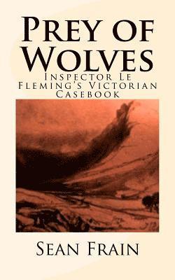 Sean Frain - Prey of Wolves: Inspector Le Fleming's Victorian Casebook, Häftad. Tillgänglighet: Lägg i varukorg