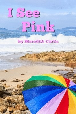 Meredith Curtis - I See Pink, Häftad. Tillgänglighet: Lägg i varukorg