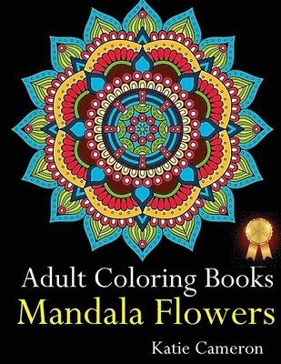 Katie Cameron - Adult Coloring Books Mandala Flowers: The Perfect Stress Antidote: Anti-Stress Mandala Floral Patterns, Mandala Flowers Intricate Designs, Paisley and, Häftad. Tillgänglighet: Lägg i varukorg
