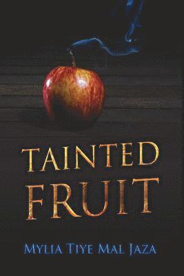 Mylia Tiye Mal Jaza - Tainted Fruit, Häftad. Tillgänglighet: Lägg i varukorg