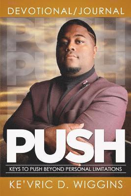 Ke'vric D. Wiggins Sr, Monika J. Wiggins - Push: Keys To Push Beyond Personal Limitations., Häftad. Tillgänglighet: Lägg i varukorg