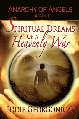 Eddie Georgonicas - Spiritual Dreams of a Heavenly War, Häftad. Tillgänglighet: Lägg i varukorg