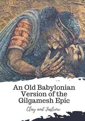 Jastrow, Clay - An Old Babylonian Version of the Gilgamesh Epic, Häftad. Tillgänglighet: Lägg i varukorg