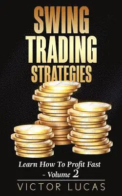 Victor Lucas - Swing Trading Strategies: Learn How to Profit Fast ? Volume 2, Häftad. Tillgänglighet: Lägg i varukorg