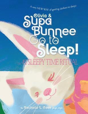 Rochelle L. Cook Cht, Michael Glock - Olivia & Supa Bunnee Go to Sleep: The #1 SleepyTime Ritual, Häftad. Tillgänglighet: Lägg i varukorg
